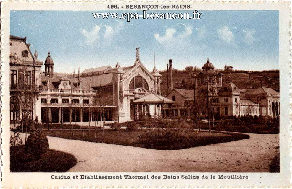 196. - BESANÇON-les-BAINS. - Casino et Etablissement Thermal des Bains Salins de la Mouillère.